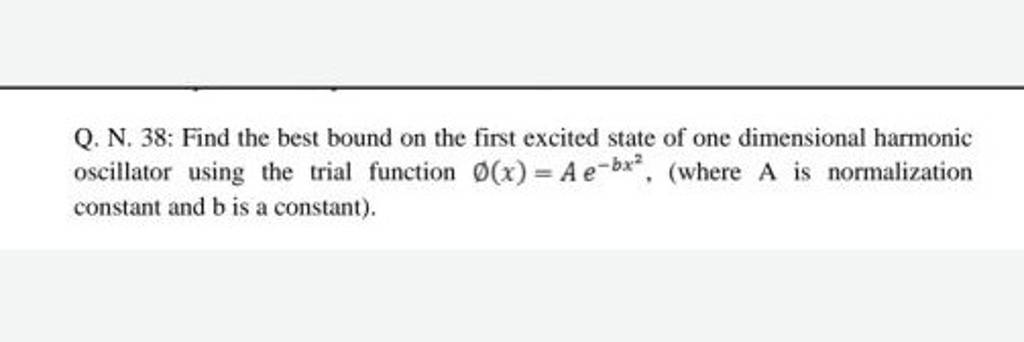 Q. N. 38: Find the best bound on the first excited state of one dimens