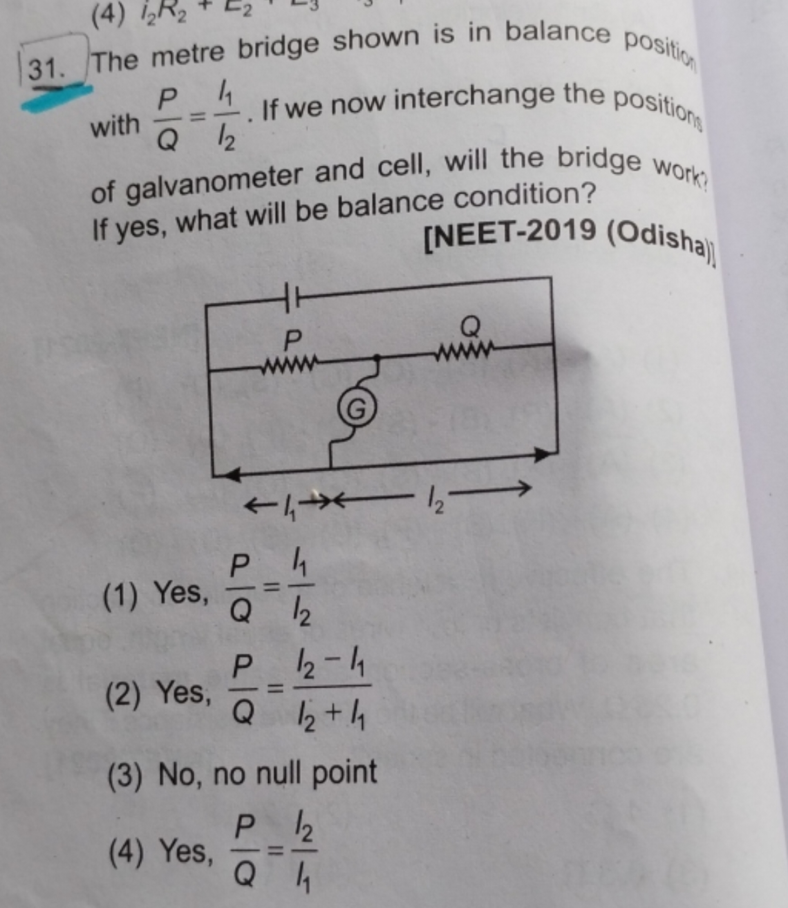 31. The metre bridge shown is in balance position with QP​=I2​I1​​. If