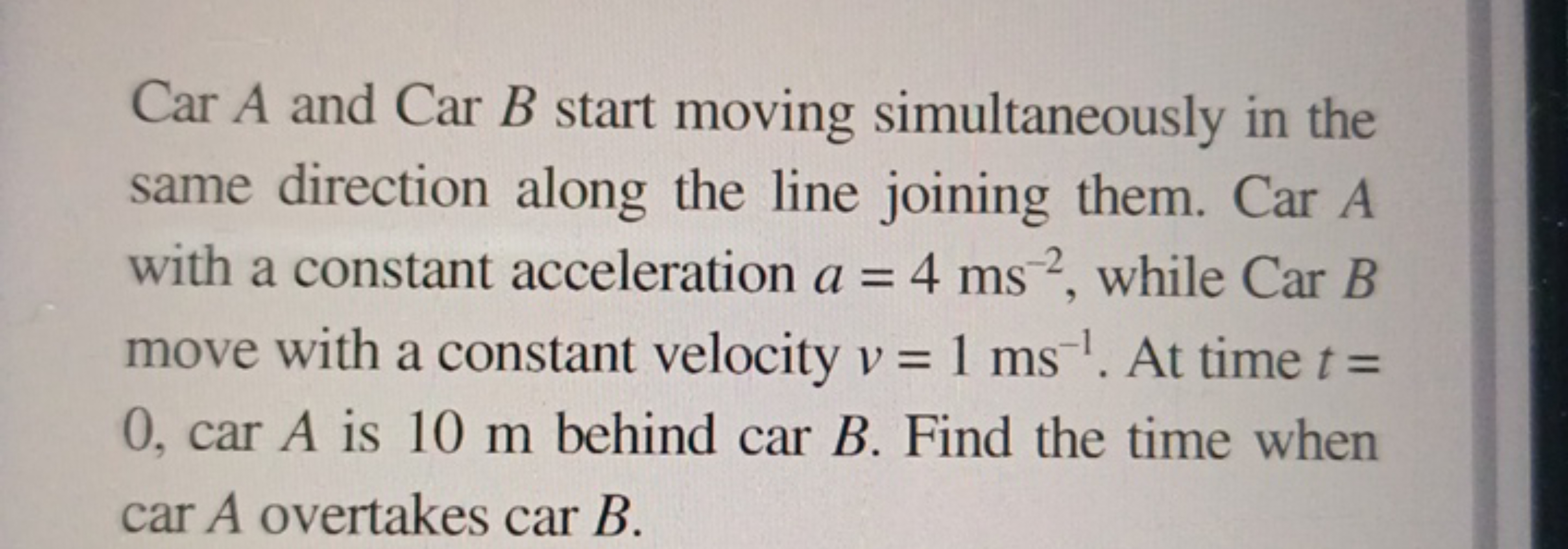 Car A and Car B start moving simultaneously in the same direction alon