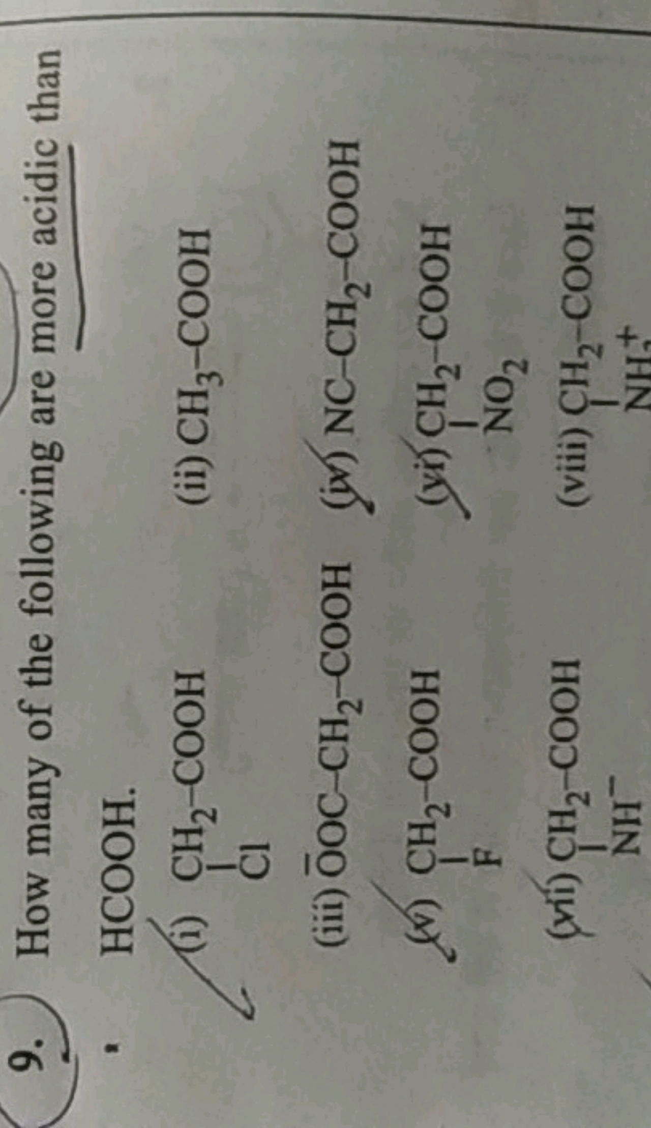 9. How many of the following are more acidic than HCOOH .
(i)
O=C(O)CC