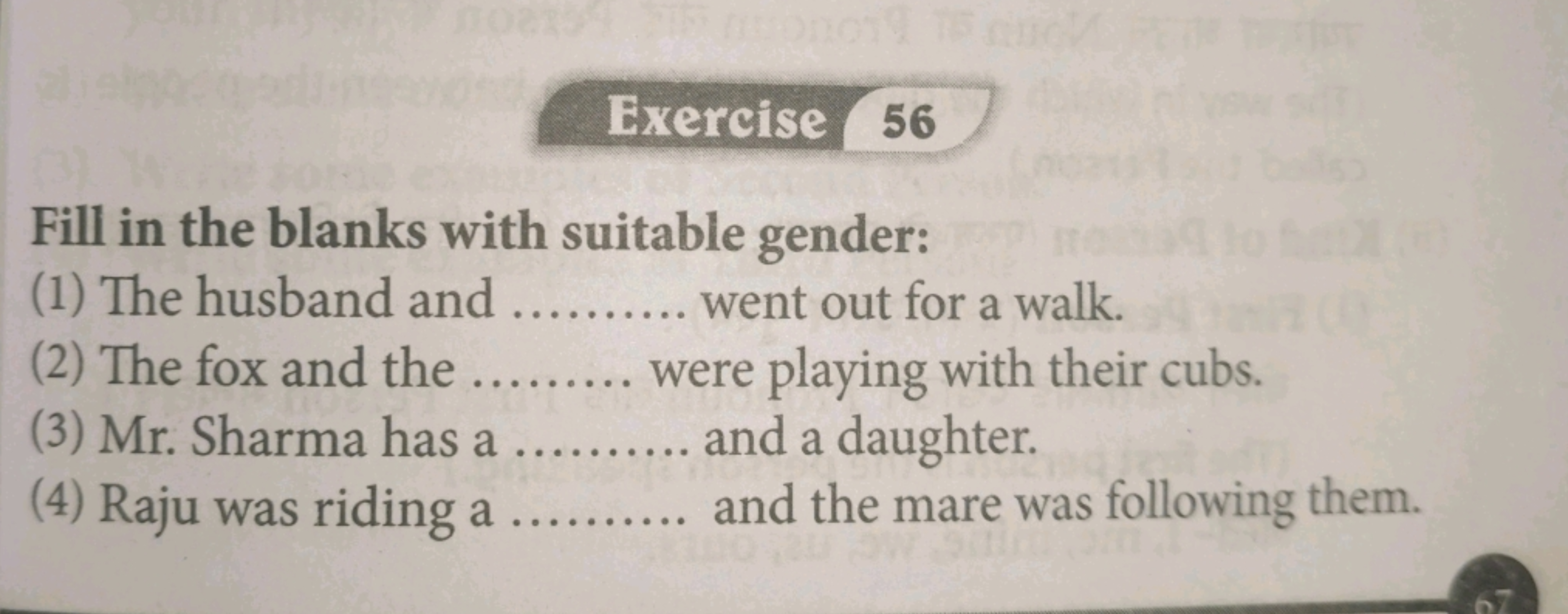 Exercise 56
Fill in the blanks with suitable gender:
(1) The husband a