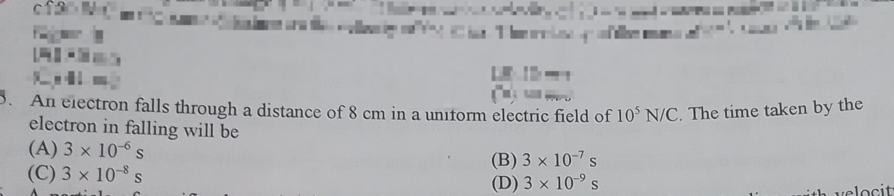 An eiectron falls through a distance of 8 cm in a unitorm electric fie