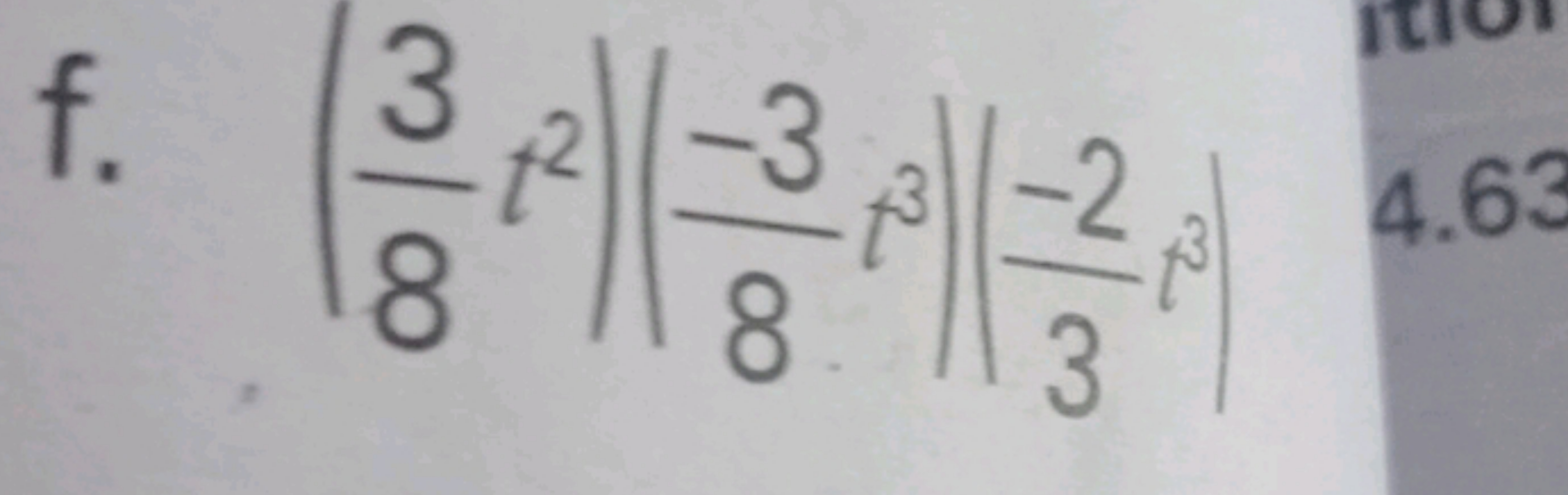 f. (83​t2∣∣​(8−3​i3∣∣​(3−2​k2∣∣​