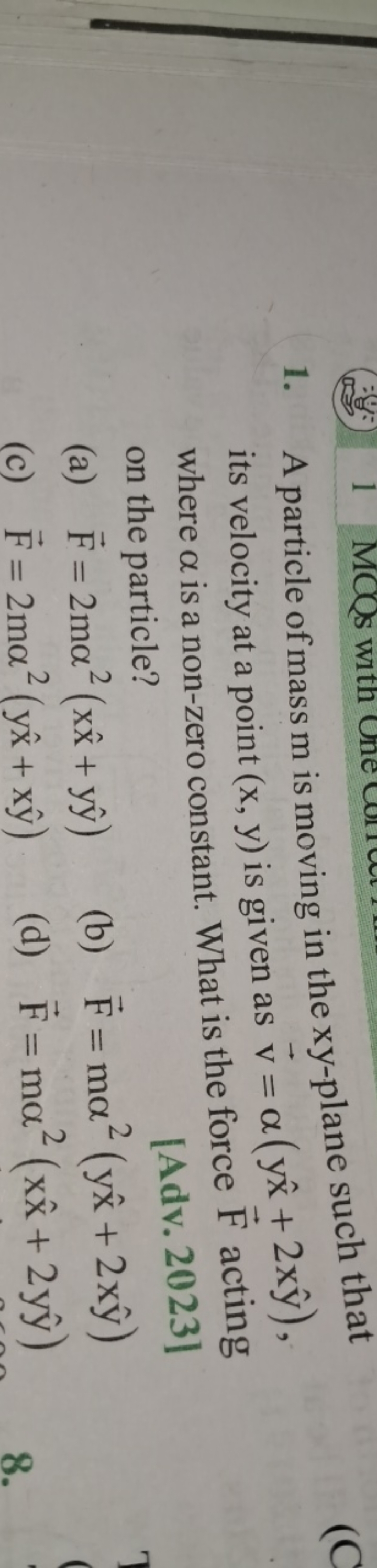 1. A particle of mass m is moving in the xy-plane such that its veloci