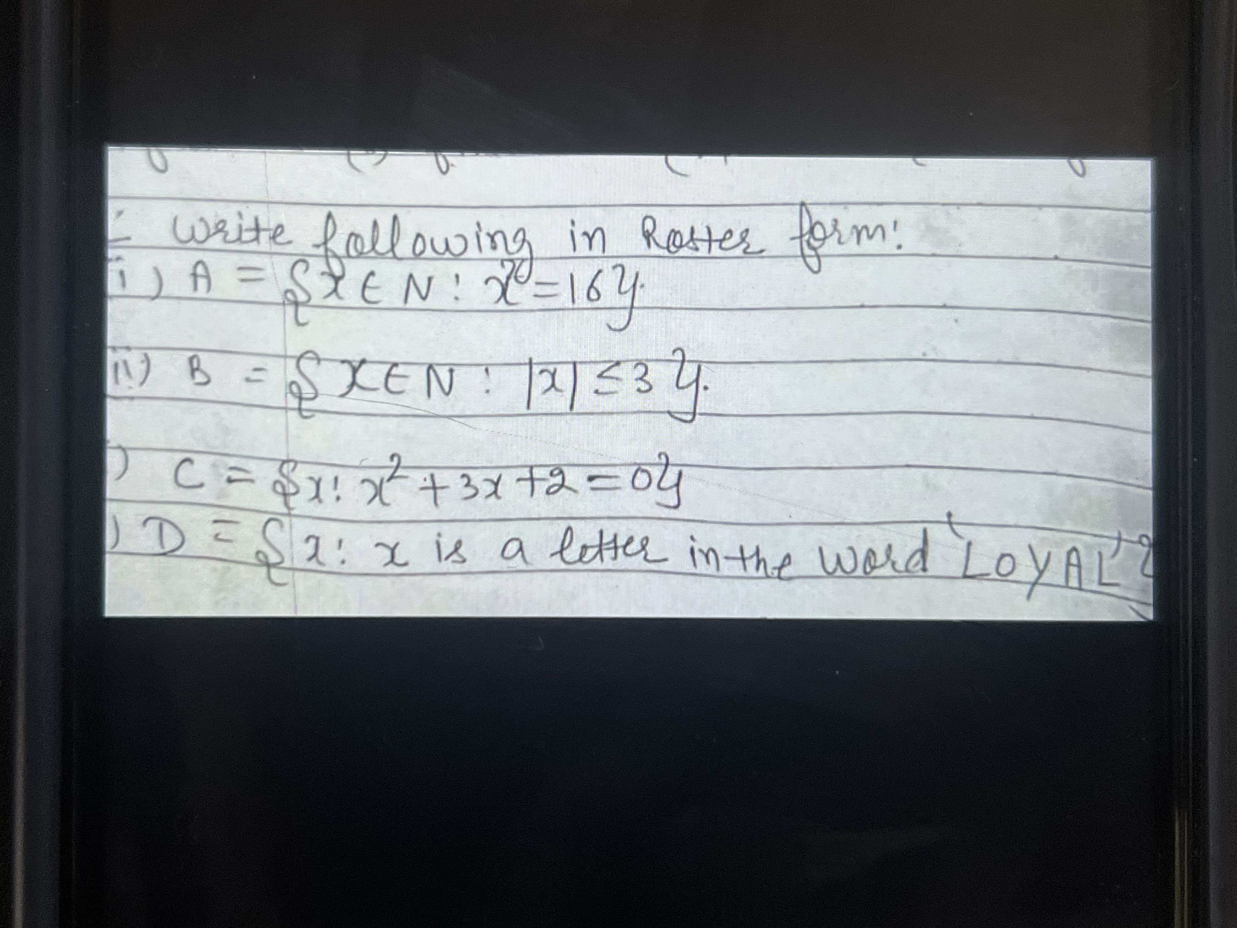 Write following in Roster form:
i) A={x∈N:x=16}.
ii) B={x∈N:∣x∣≤3}.
c=