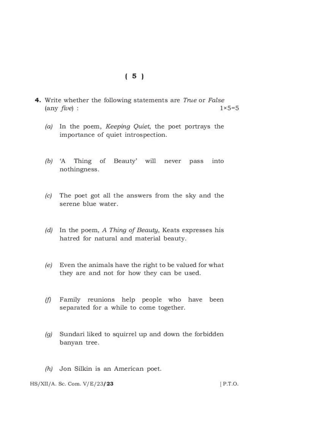 ( 5 )
4. Write whether the following statements are True or False (any