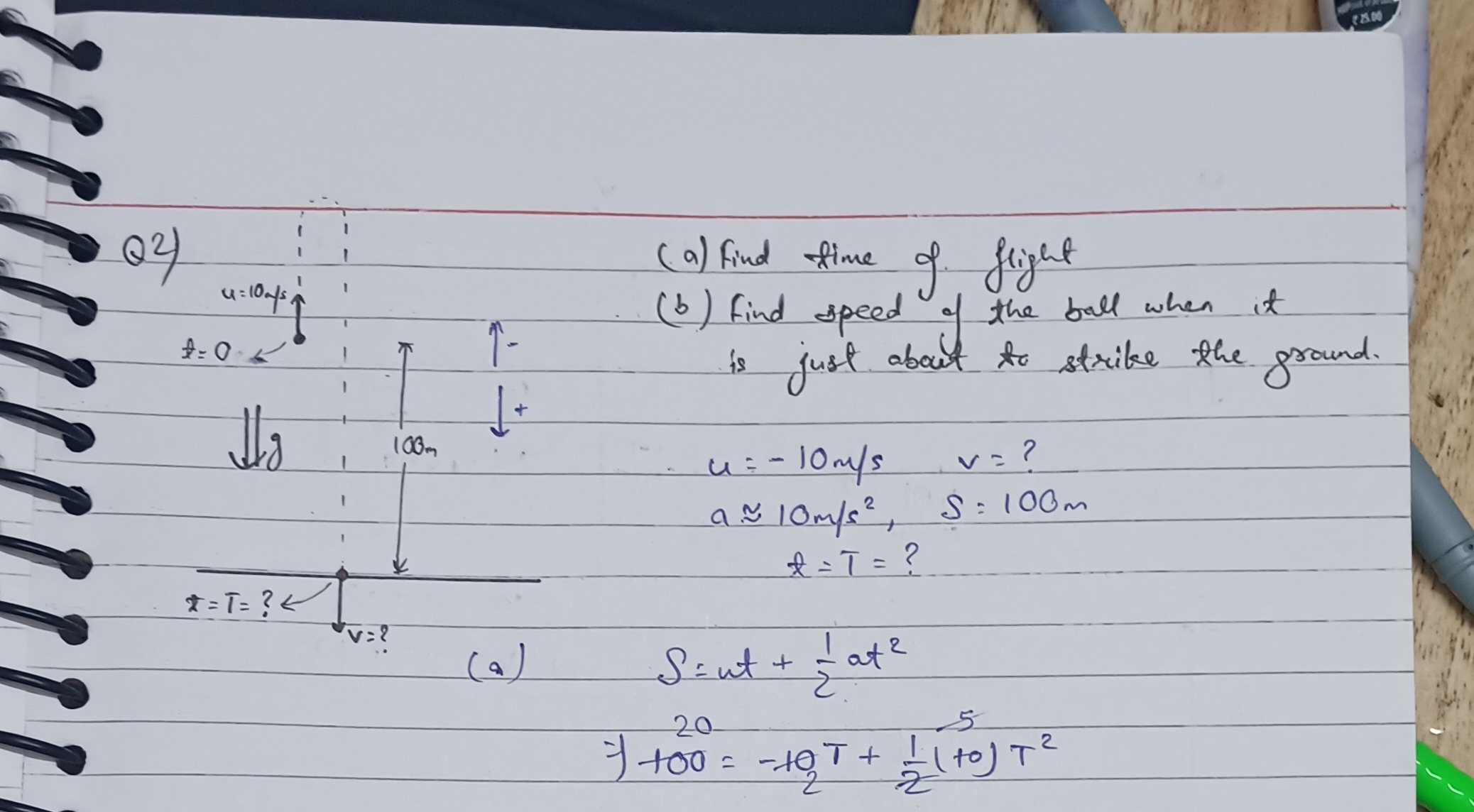 QU)
(a) Find time of flight
(b) Find speed of the ball when it is just