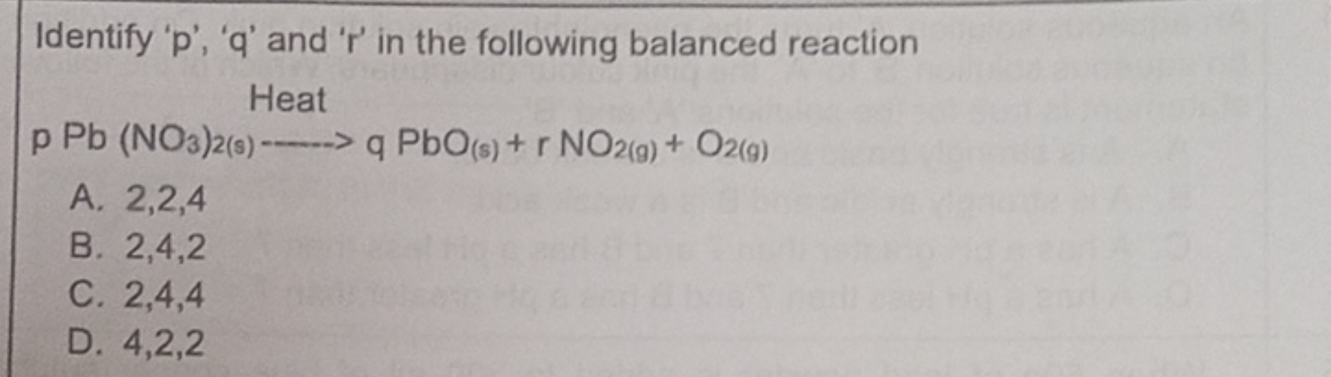 Identify ' p ', ' q ' and ' r ' in the following balanced reaction
Hea