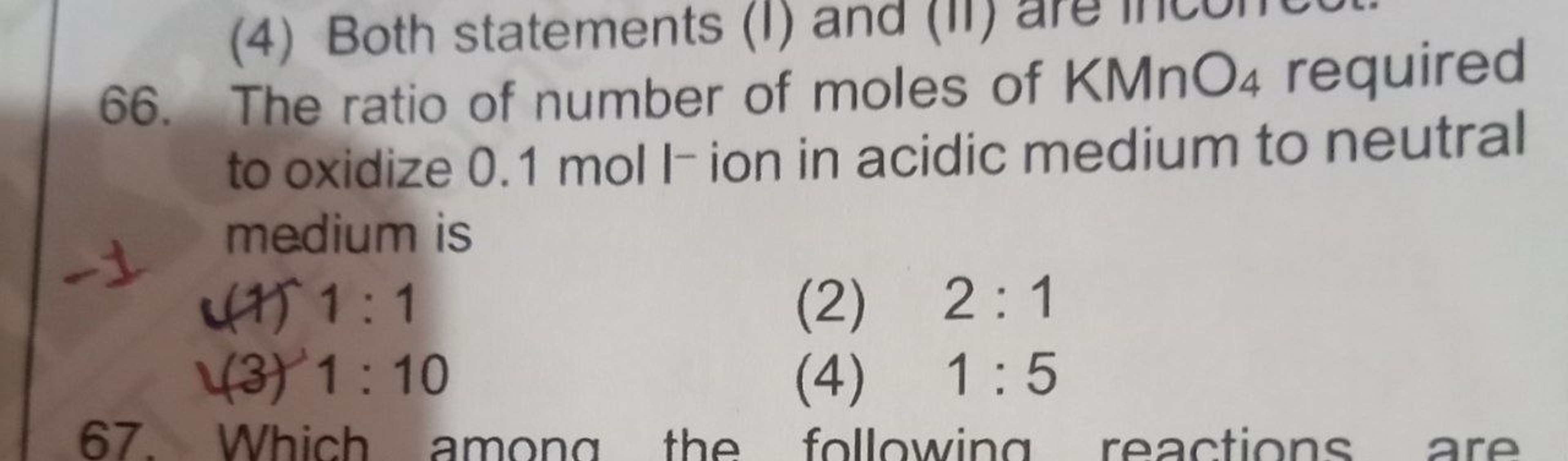 The ratio of number of moles of KMnO4​ required to oxidize 0.1moll−ion