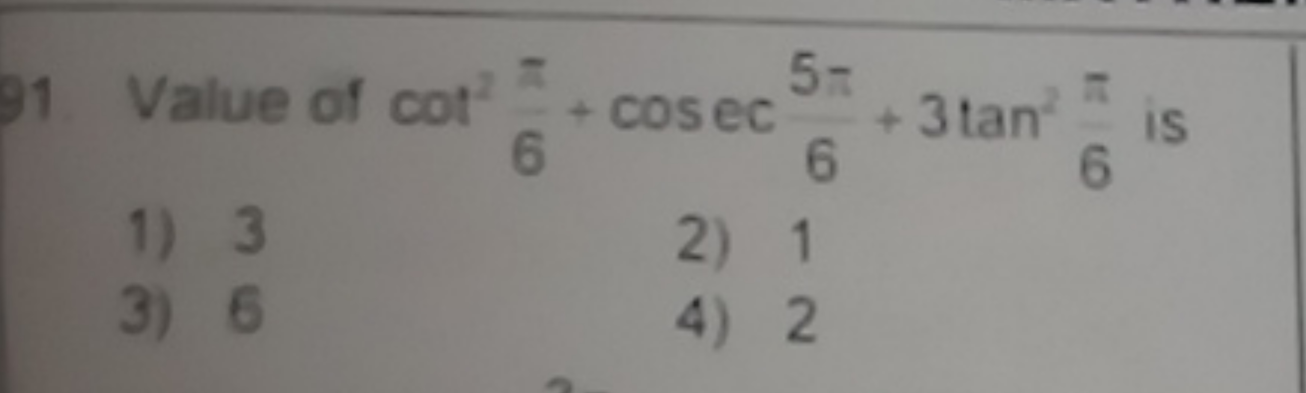 Value of cot26π​+cosec65π​+3tan26π​ is
1) 3
2) 1
3) 6
4) 2