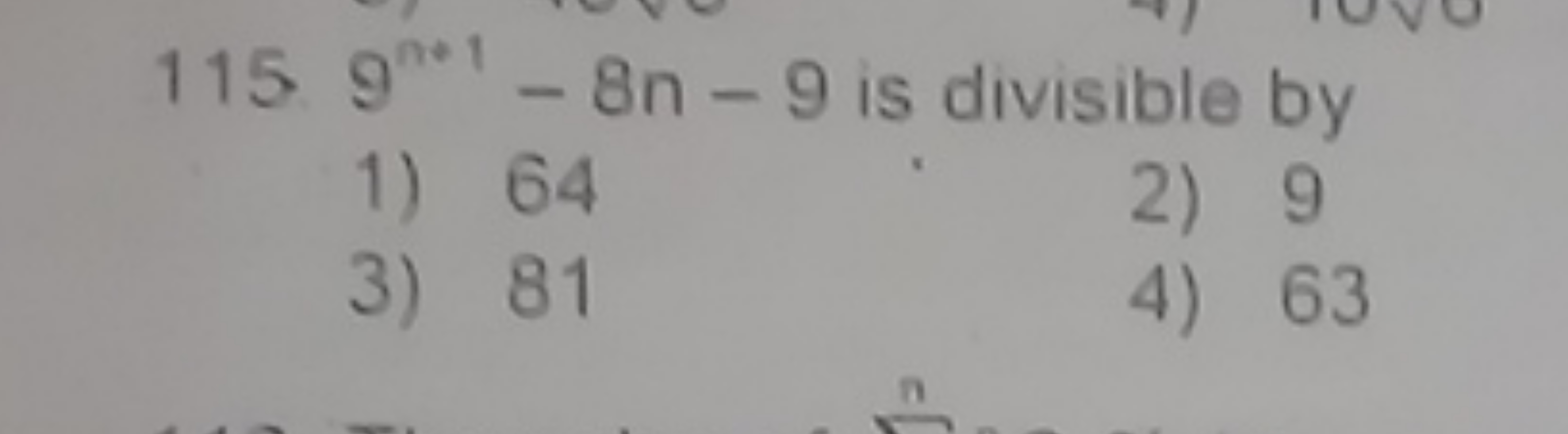 1159n+1−8n−9 is divisible by
1) 64
2) 9
3) 81
4) 63