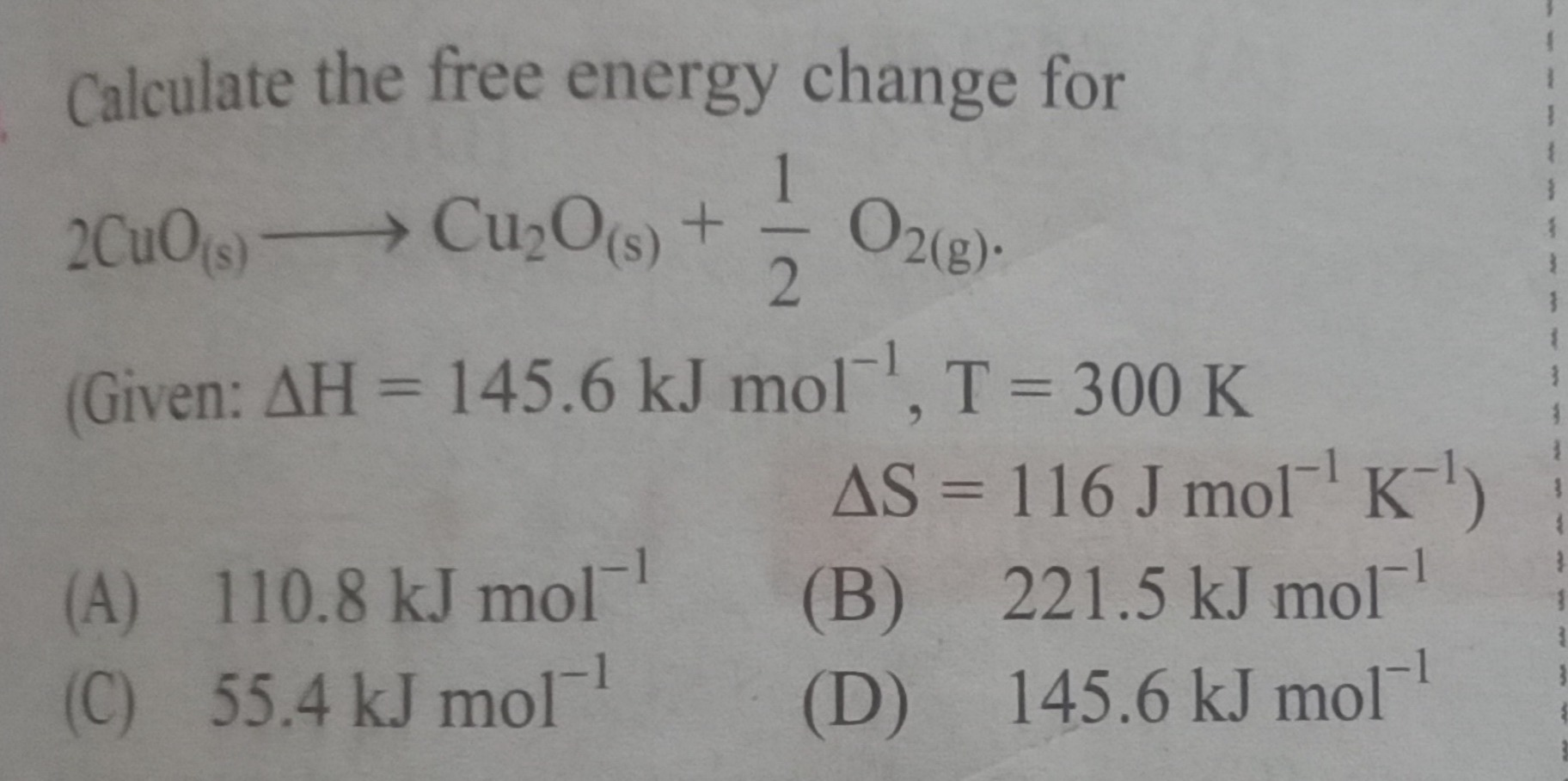 Calculate the free energy change for 2CuO(s)​⟶Cu2​O(s)​+21​O2( g)​.  (