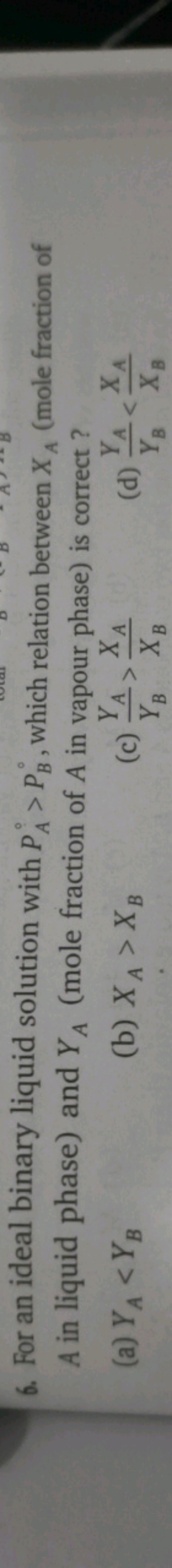 6. For an ideal binary liquid solution with PA∘​>PB∘​, which relation 