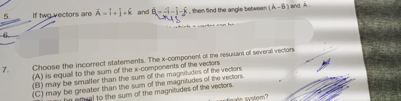 5. If twe vectors are A=i^+j^​+k^ and B=−i^−j^​−k^, then find the angl