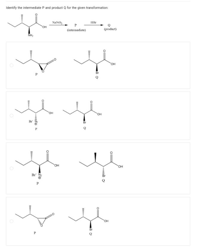 Identify the intermediate P and product Q for the given transformation