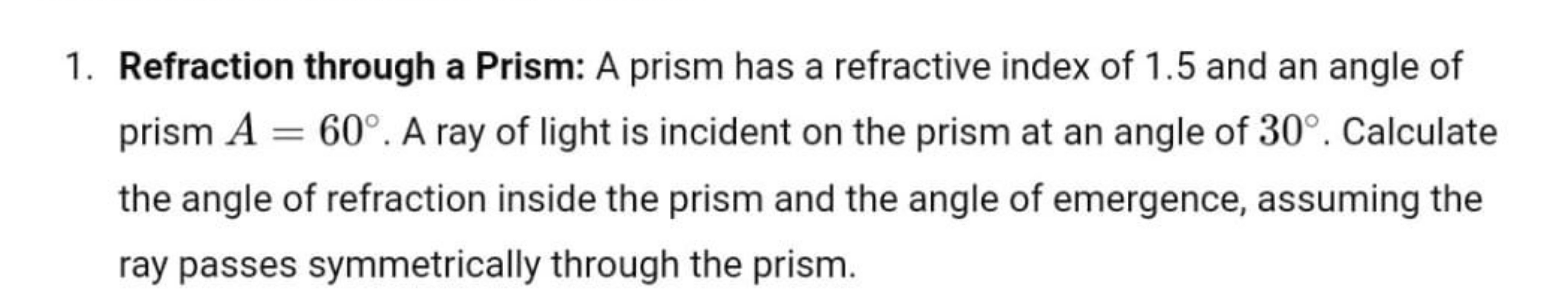 1. Refraction through a Prism: A prism has a refractive index of 1.5 a