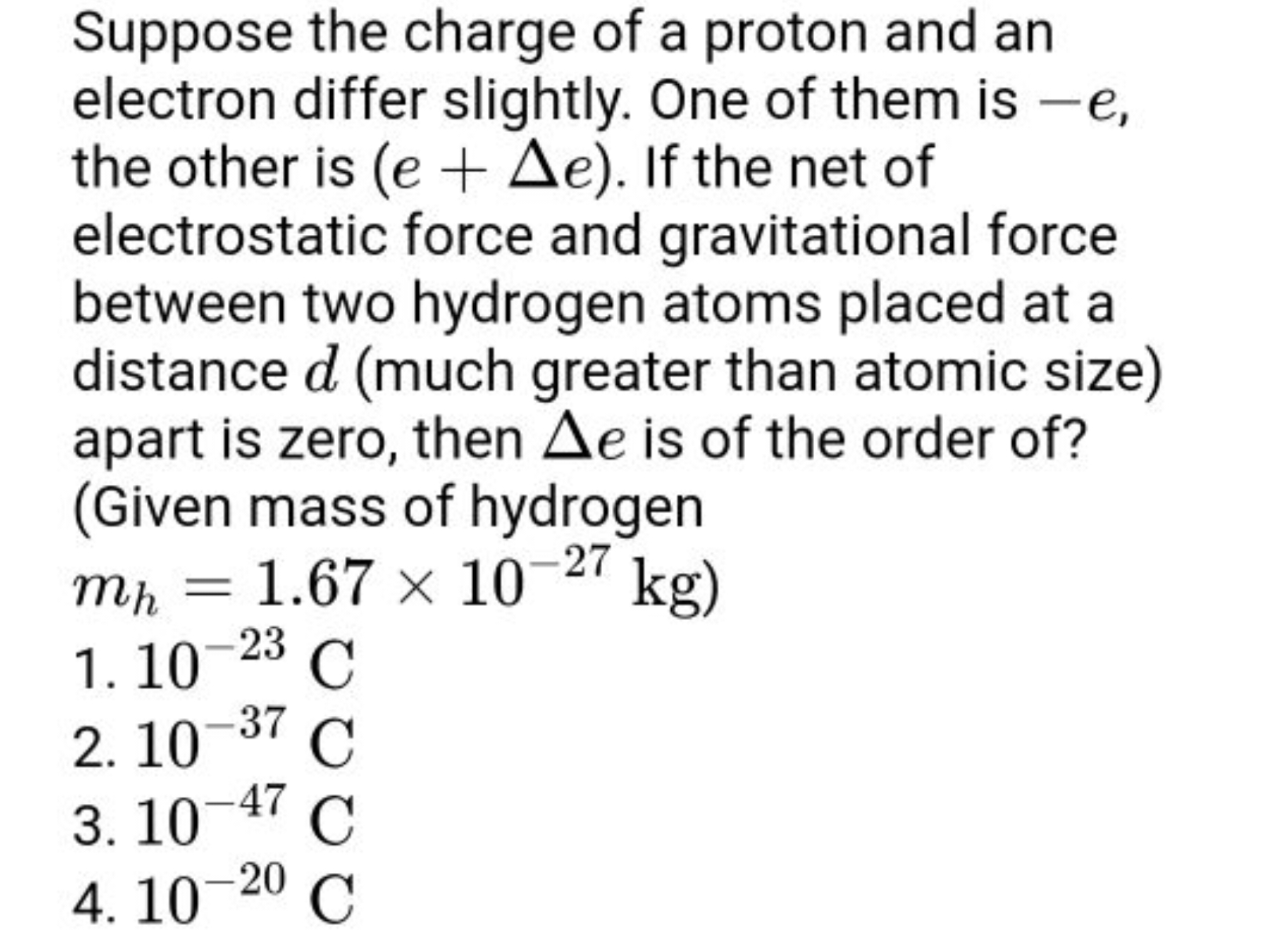 Suppose the charge of a proton and an electron differ slightly. One of