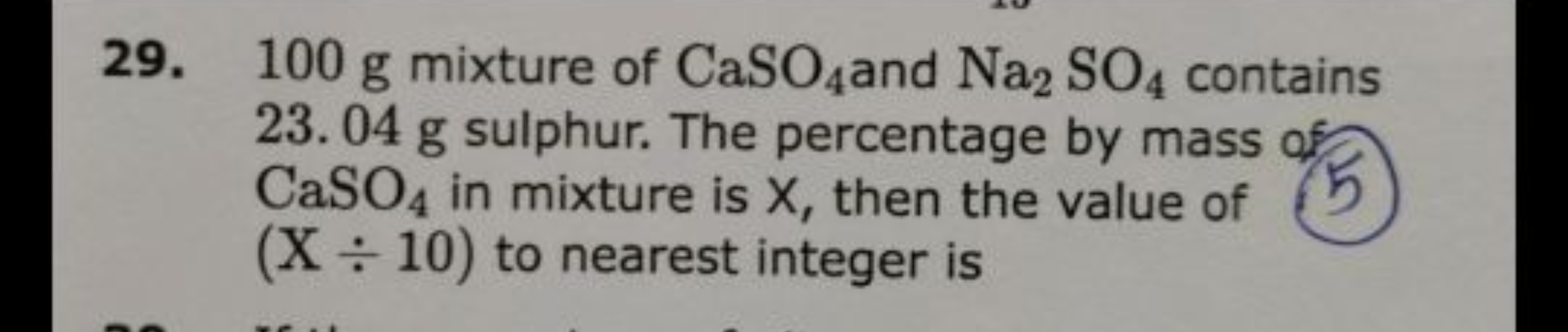 29. 100 g mixture of CaSO4​ and Na2​SO4​ contains 23.04 g sulphur. The