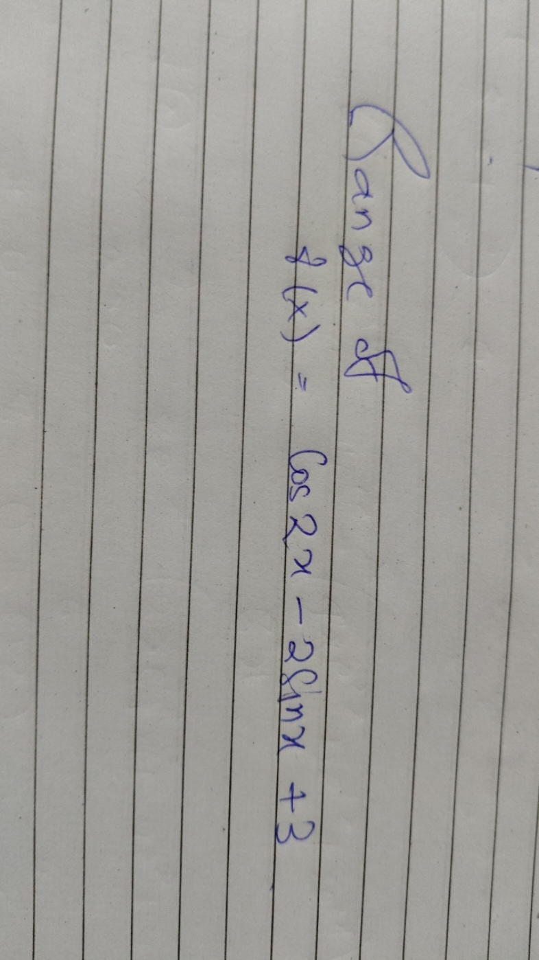 Range of
f(x)=cos2x−2sinx+3