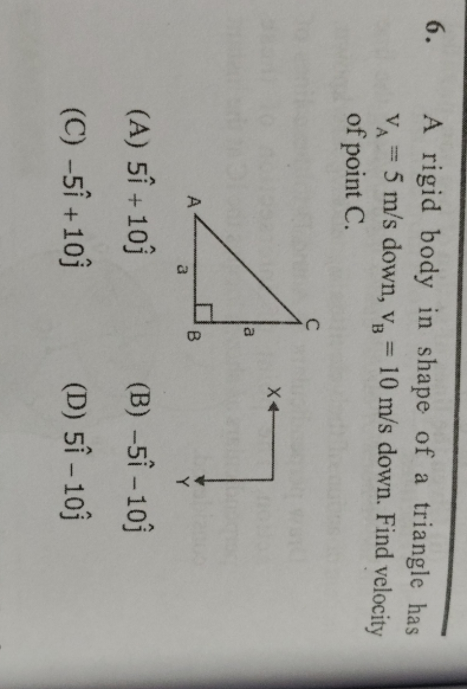 6. A rigid body in shape of a triangle has vA​=5 m/s down, vB​=10 m/s 