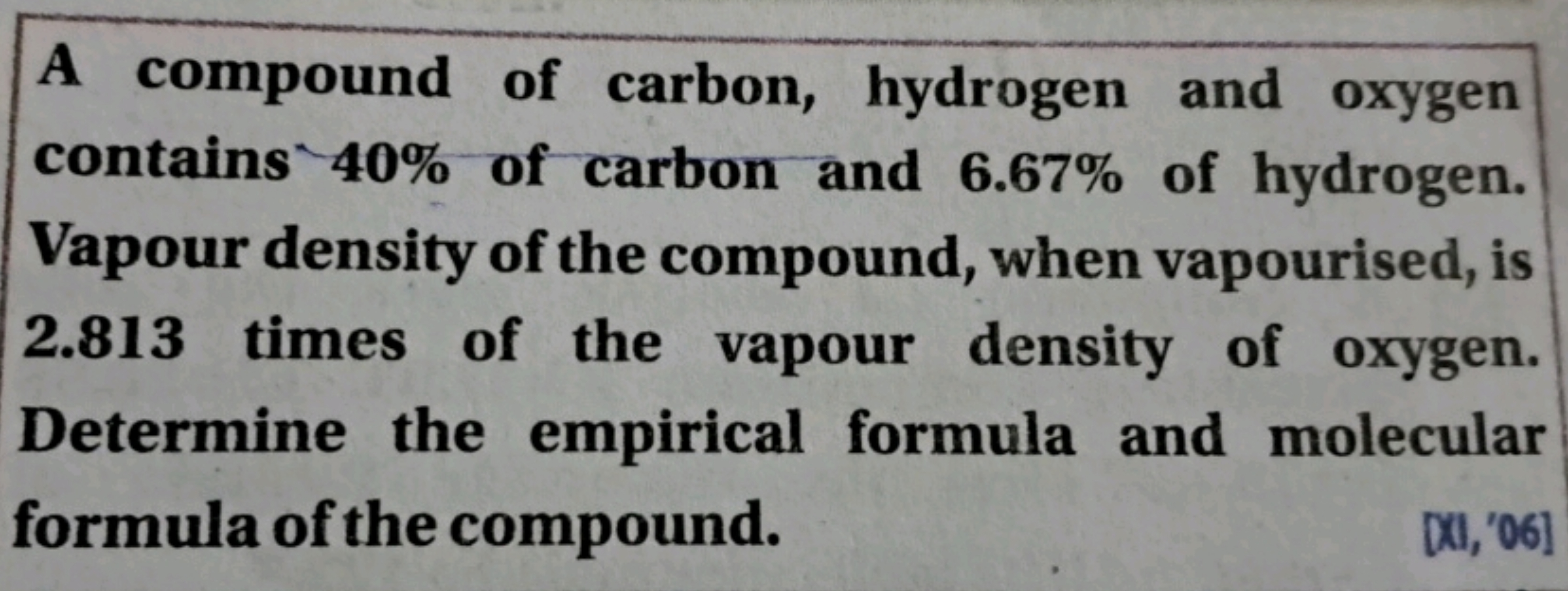 A compound of carbon, hydrogen and oxygen contains 40% of carbon and 6