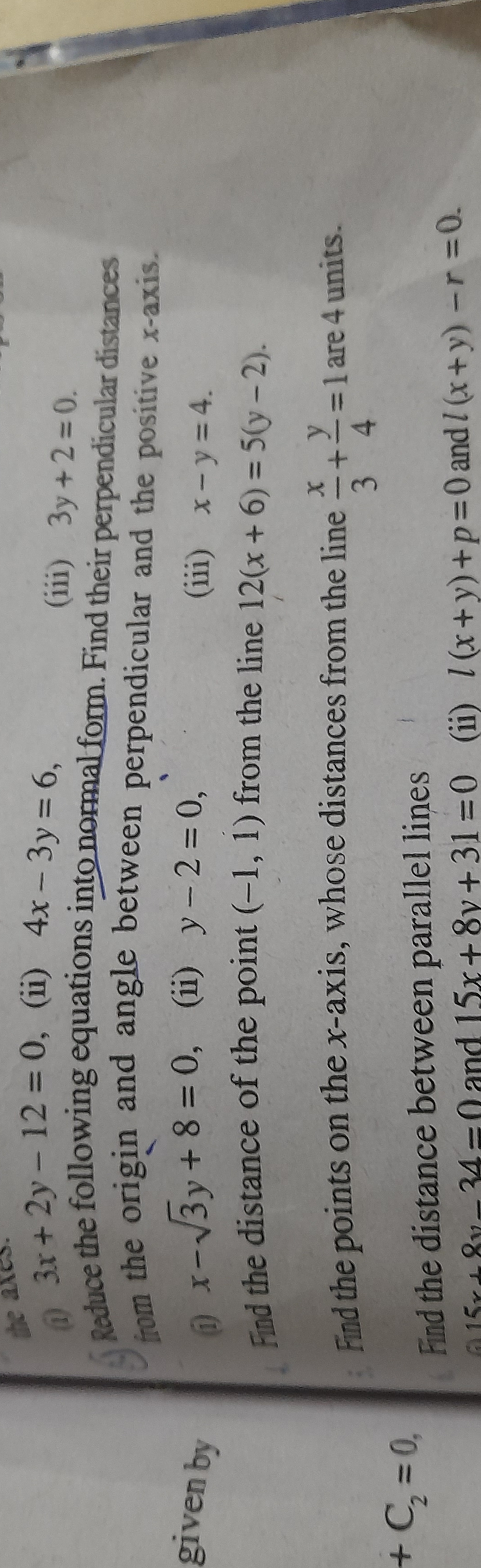 (i) 3x+2y−12=0,
(ii) 4x−3y=6
(iii) 3y+2=0.

Raduce the following equat