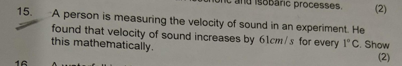 15. A person is measuring the velocity of sound in an experiment. He f