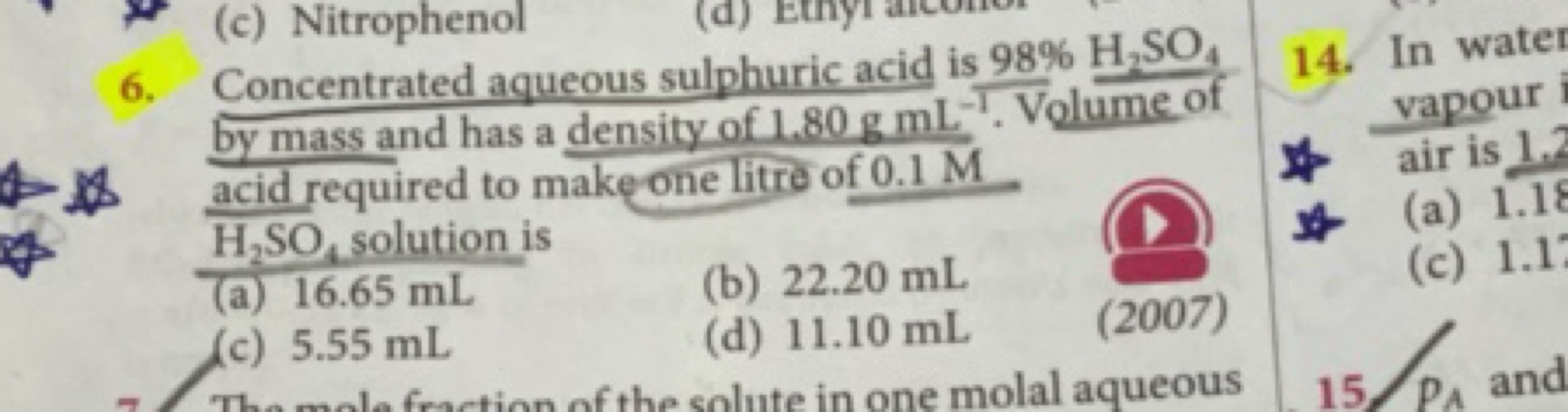 6. Concentrated aqueous sulphuric acid is 98%H2​SO4​ by mass and has a