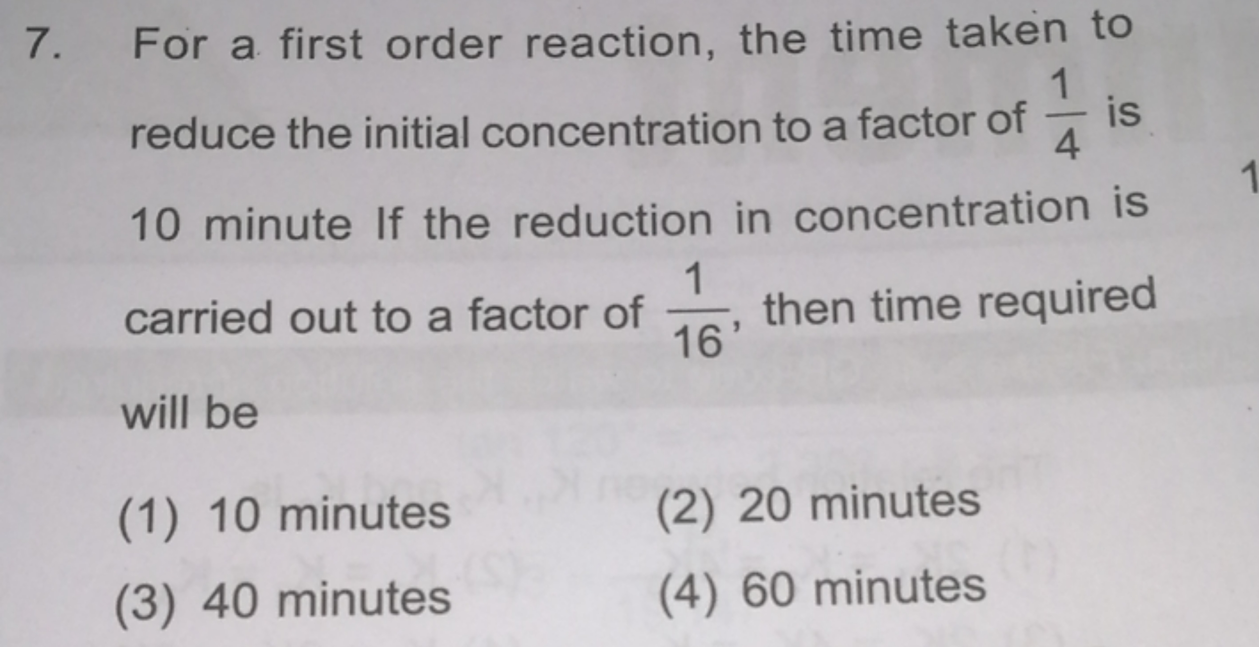 7. For a first order reaction, the time taken to reduce the initial co