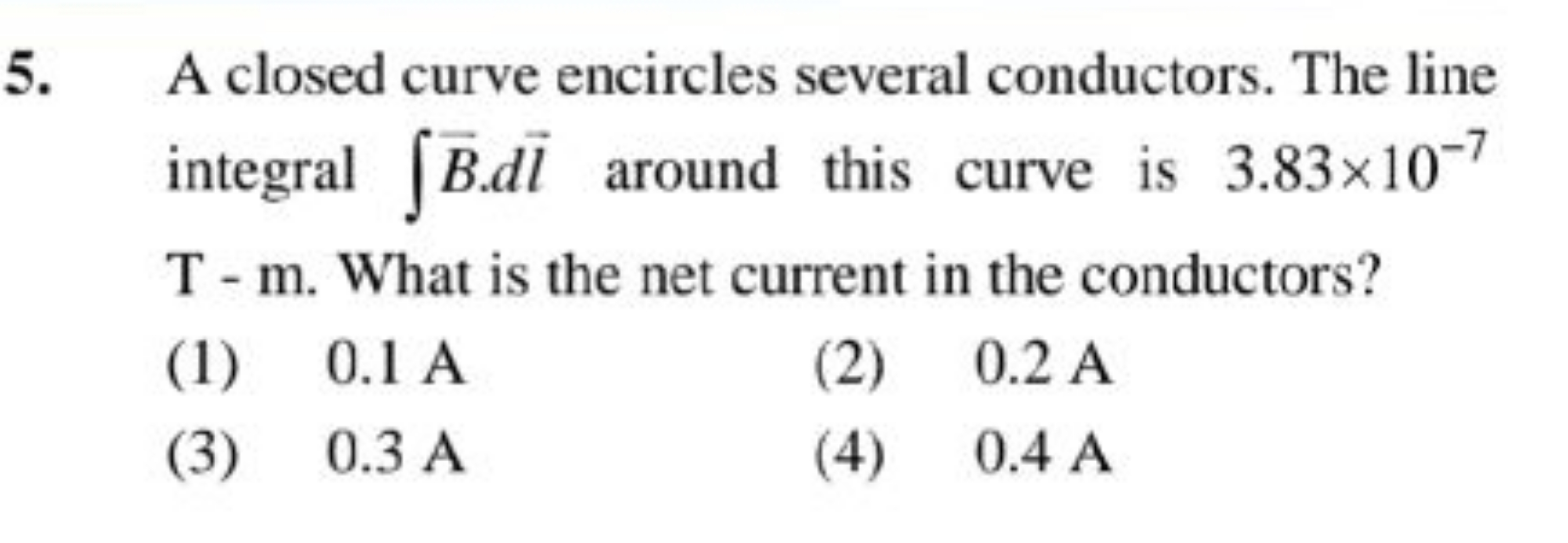 5. A closed curve encircles several conductors. The line integral ∫B⋅d