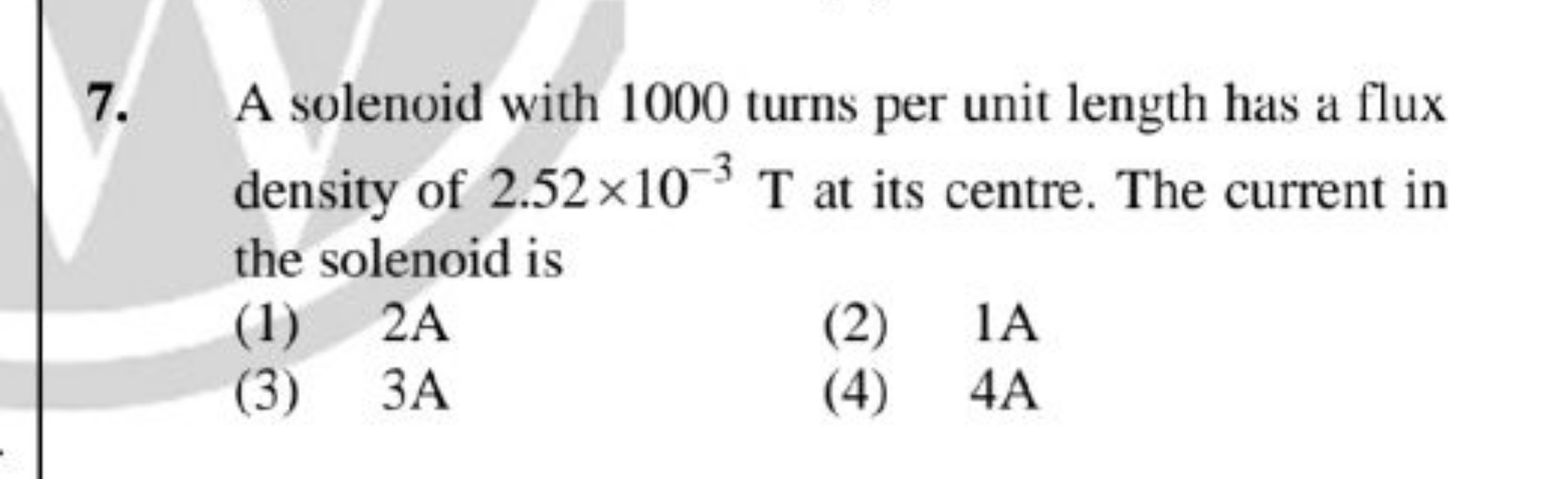 7. A solenoid with 1000 turns per unit length has a flux density of 2.