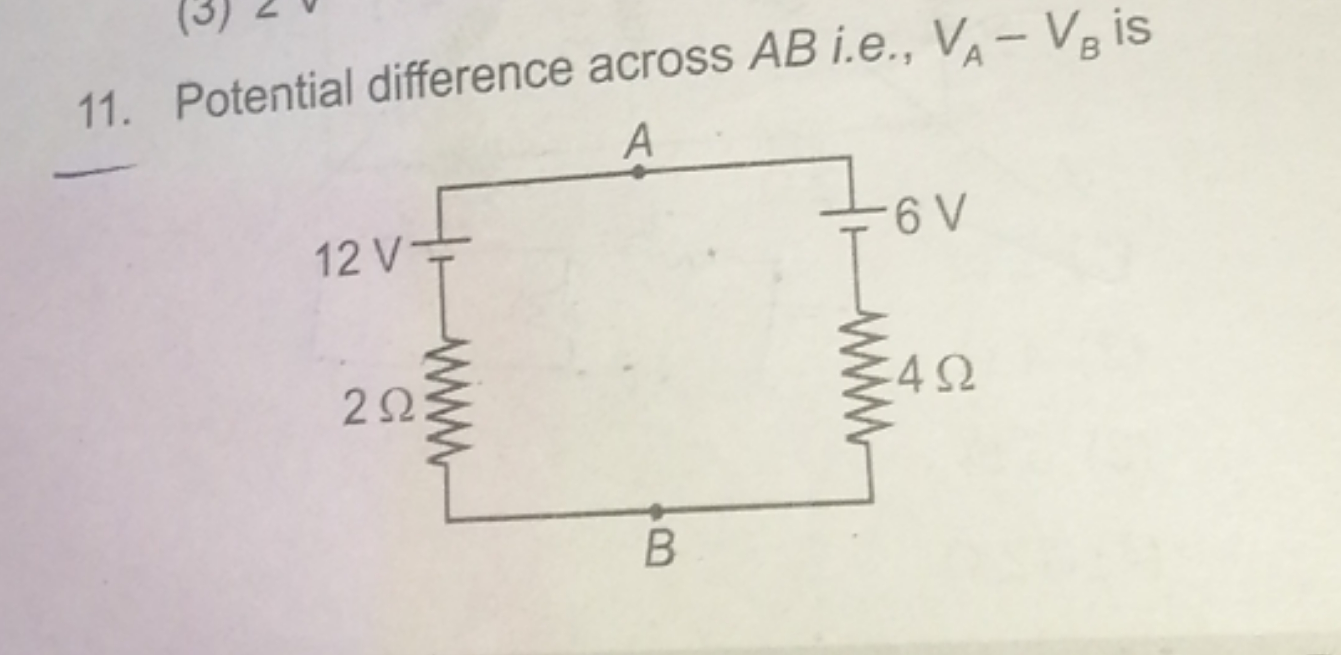 11. Potential difference across AB i.e., VA​−VB​ is