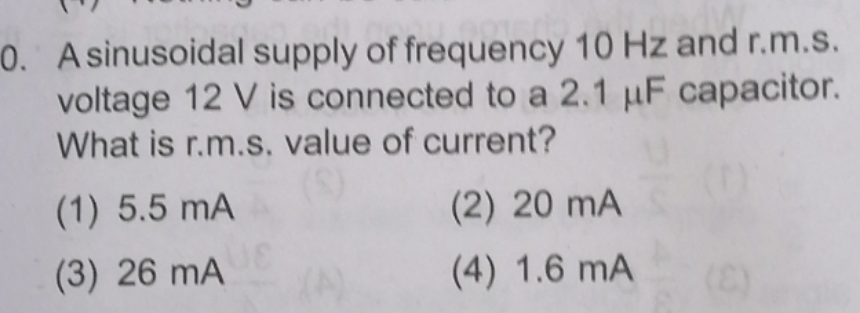 0. A sinusoidal supply of frequency 10 Hz and r.m.s. voltage 12 V is c