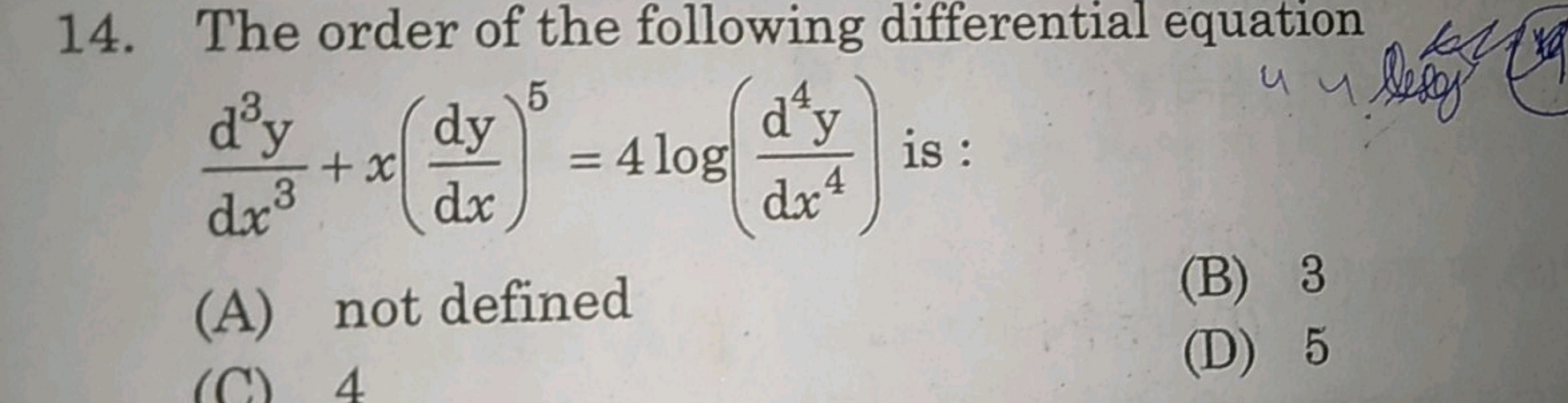 14. The order of the following differential equation dx3d3y​+x(dxdy​)5