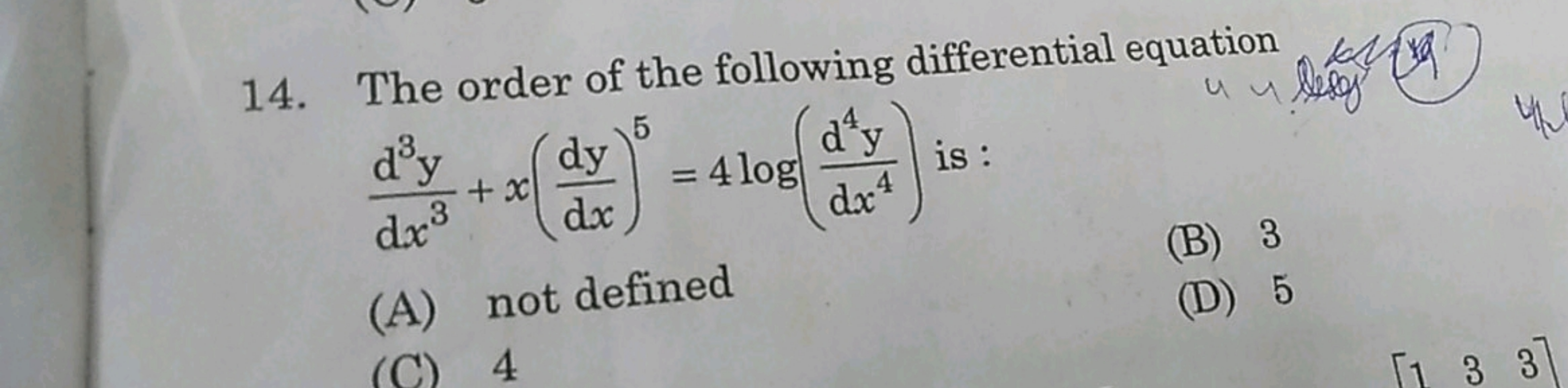 14. The order of the following differential equation
d³y
5
dx3 + x
(dy