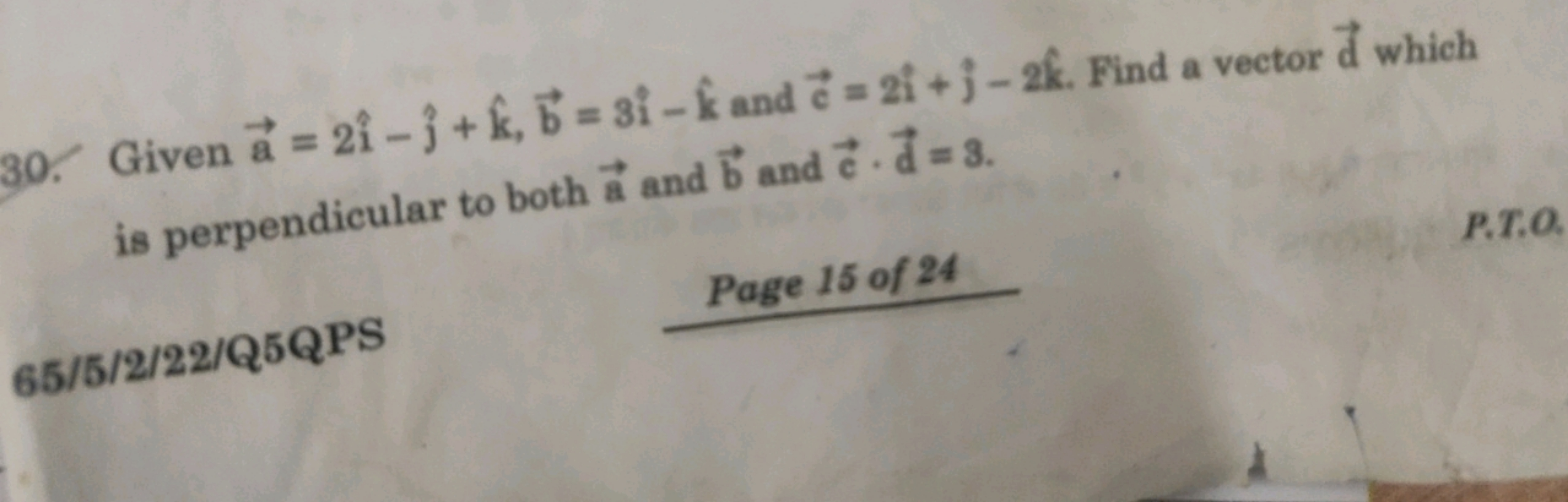 30. Given a=2i^−j^​+k^,b=3i^−k^ and c=2i^+j^​−2k^. Find a vector d whi