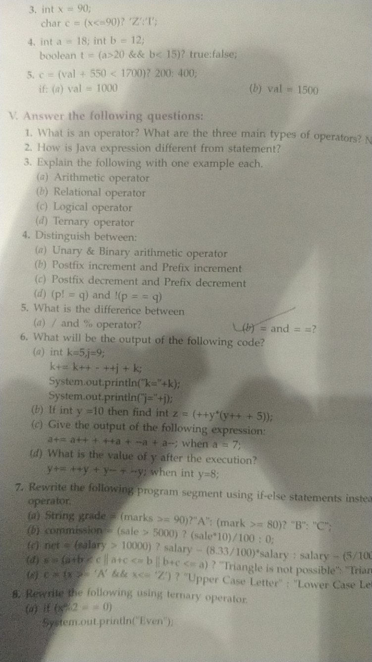 3. int x=90;
char c=(x<=90) ? ′Z′:I′ '
4. int a=18; int b=12;
boolean 