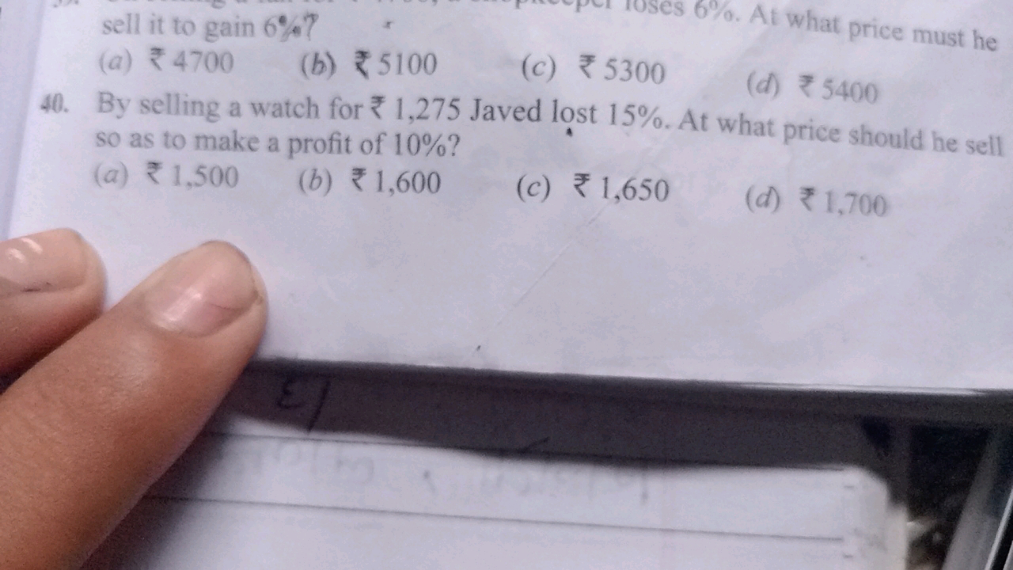 sell it to gain 6% ?
(a) ₹ 4700
(b) ₹ 5100
(c) ₹5300
40. By selling a 