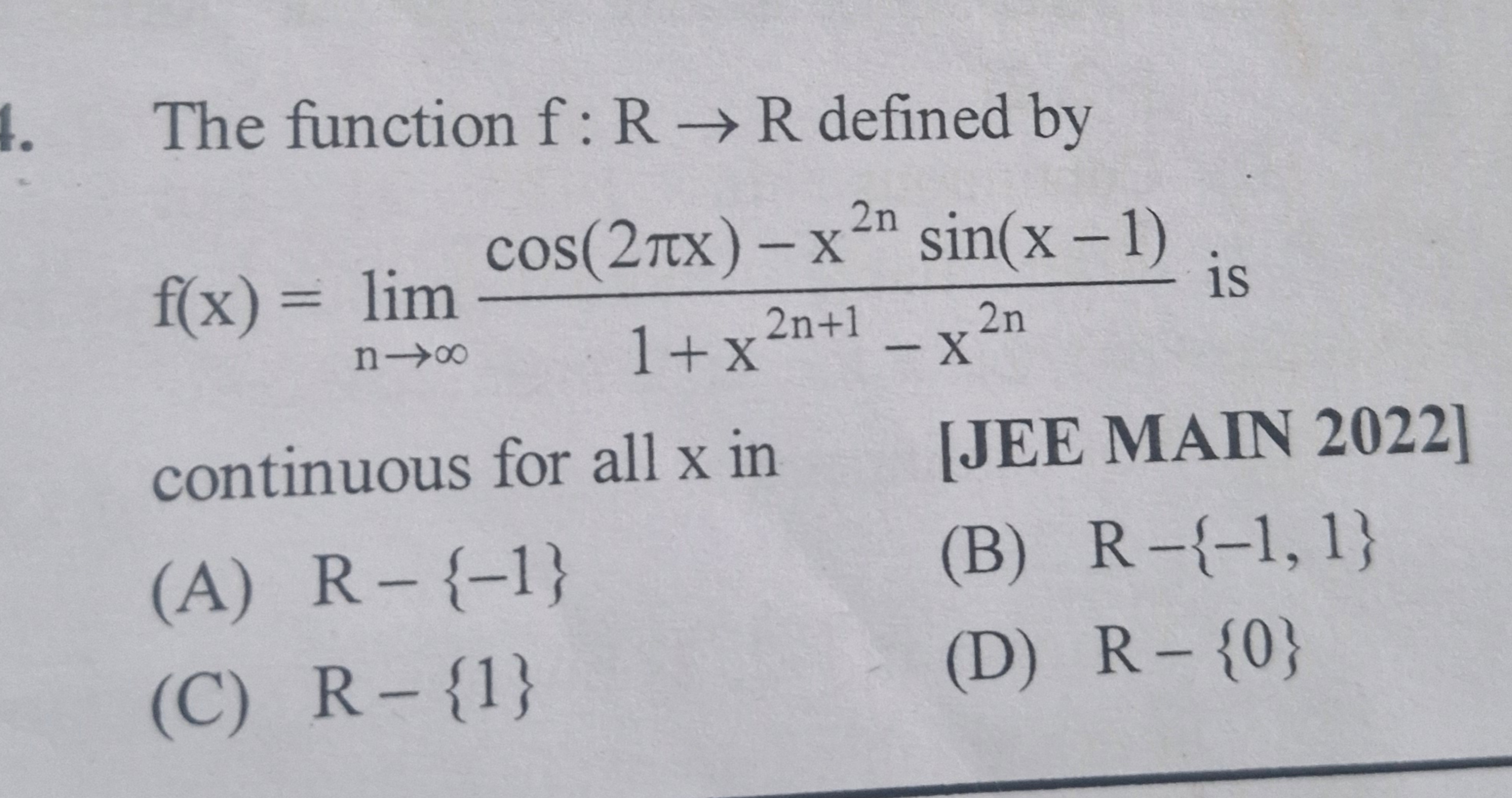 4. The function f: RR defined by
f(x) = lim cos(2πx)-x
n4x
2n
sin(x-1)