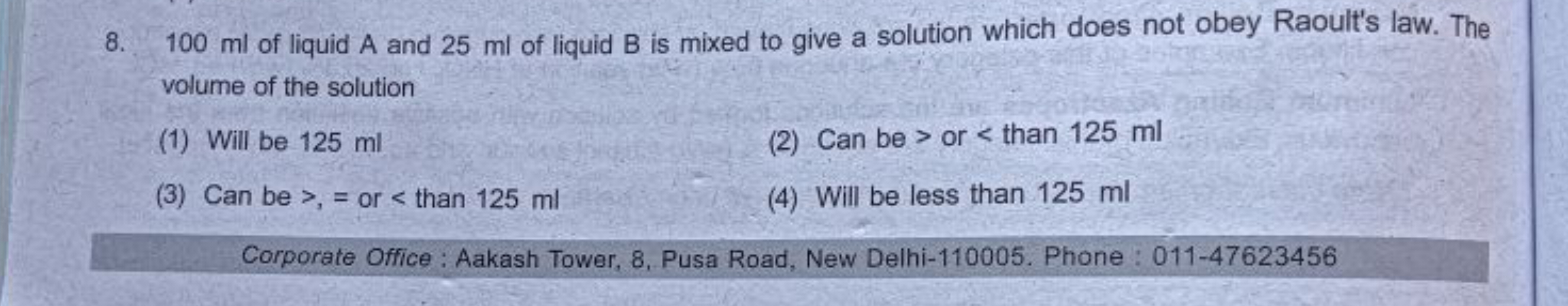 8. 100 ml of liquid A and 25 ml of liquid B is mixed to give a solutio