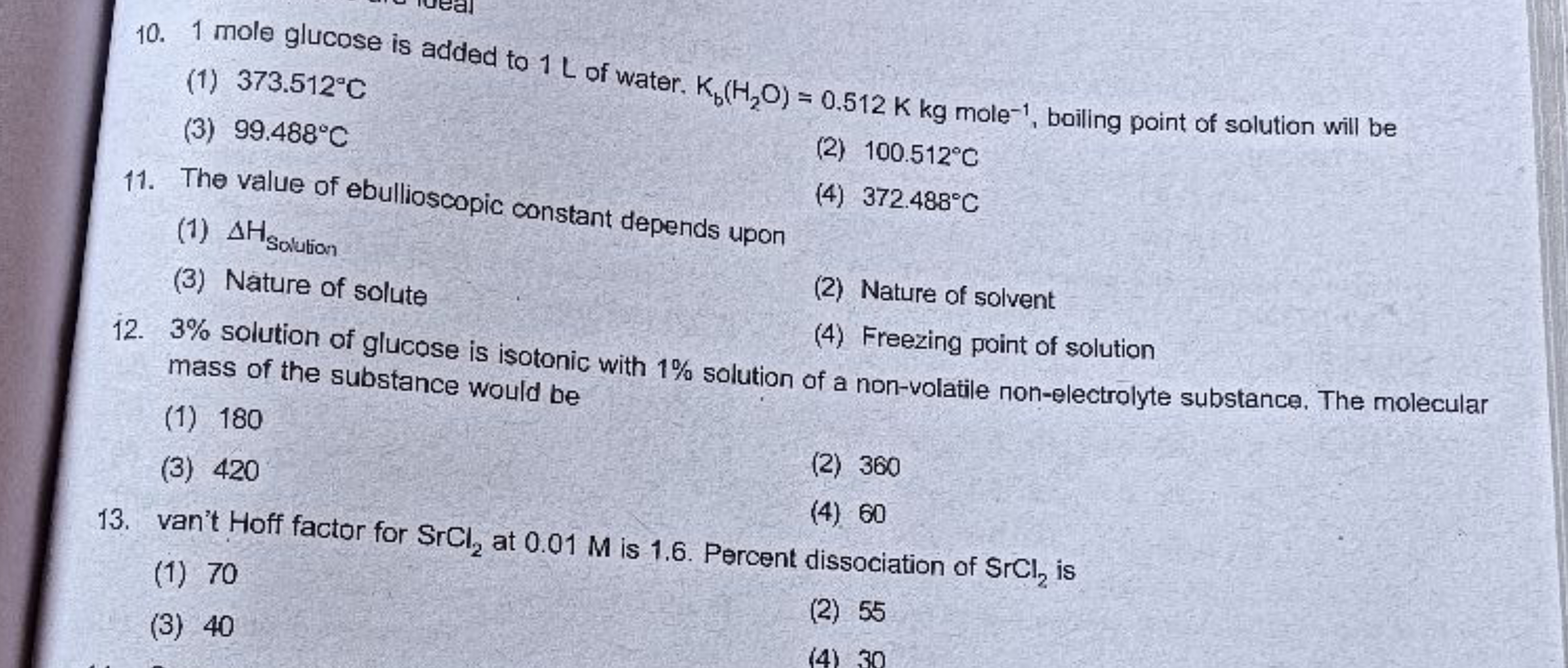 10. 1 mole glucose is added to 1 L of water. K(H2O) = 0.512 K kg mole-