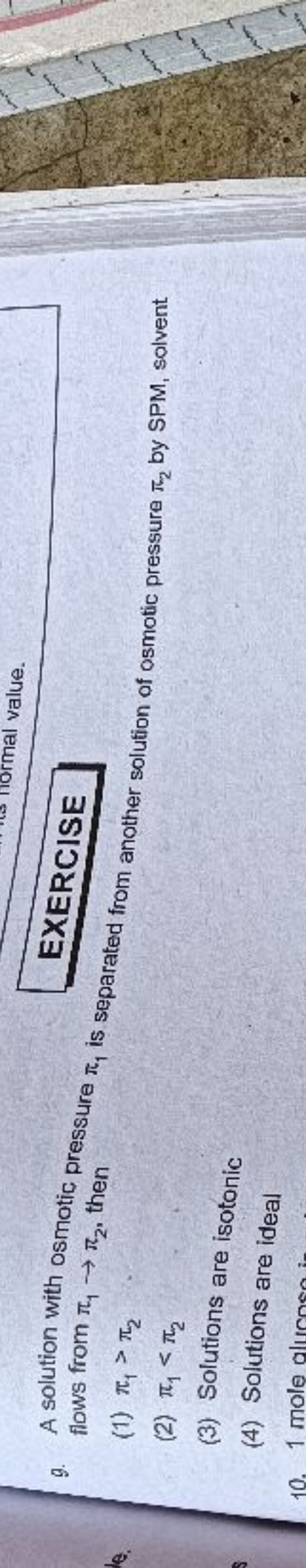 9. A solution with osmotic pr
flows from π1​→π2​, then

EXERCISE
(1) π
