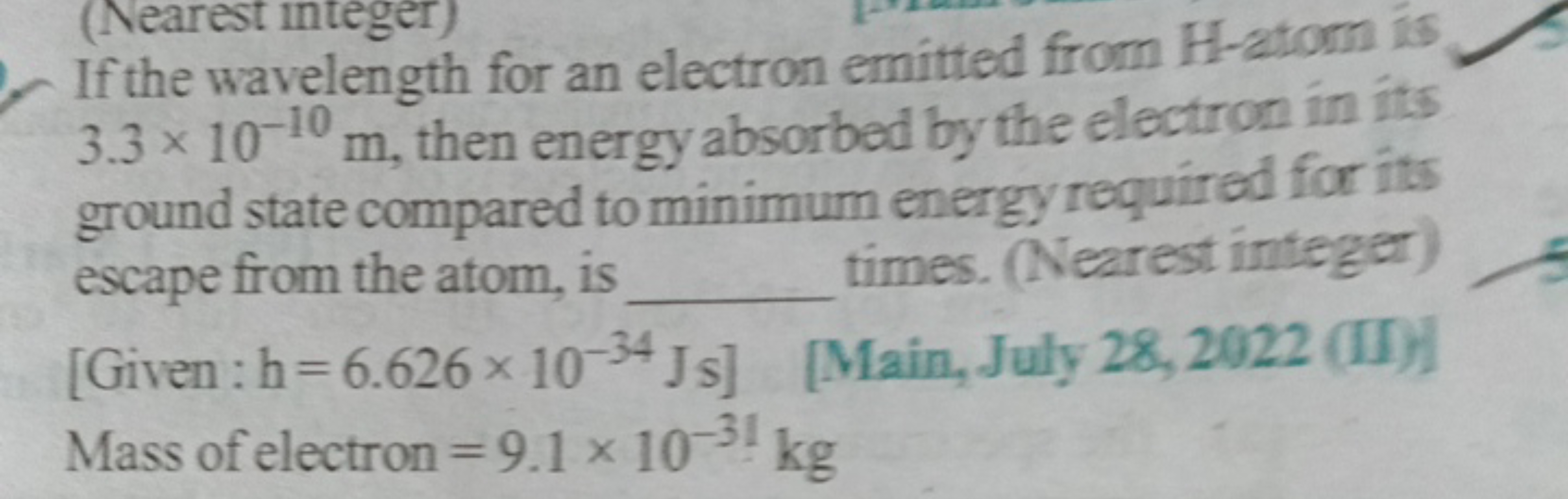 If the wavelength for an electron emitted from H -atom is 3.3×10−10 m,