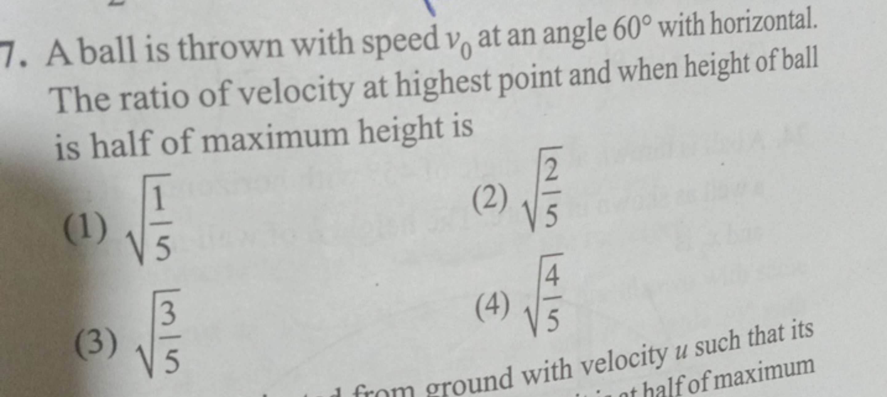 7. A ball is thrown with speed v0​ at an angle 60∘ with horizontal. Th