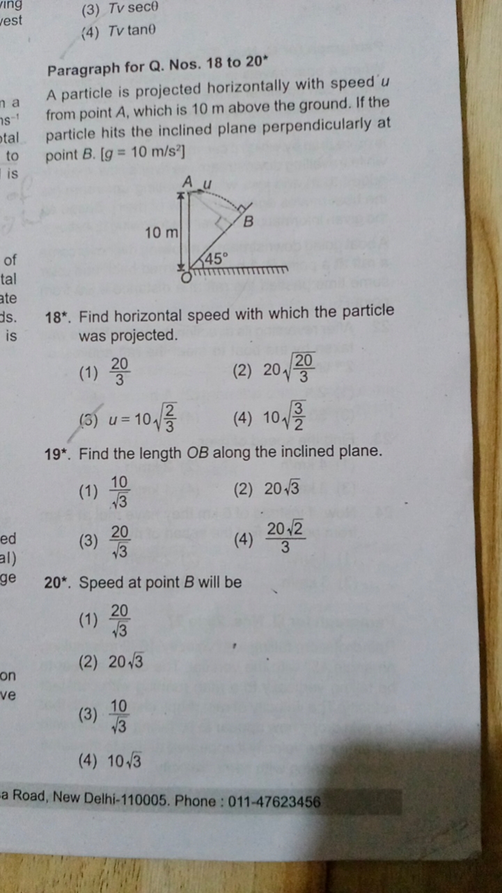 (3) TVsecθ
(4) Tvtanθ

Paragraph for Q. Nos. 18 to 20*
A particle is p