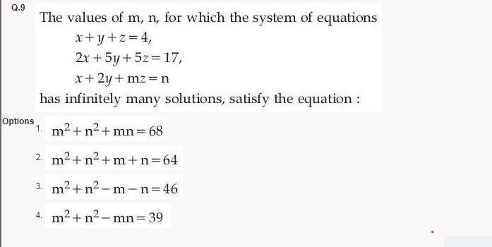 9 The values of m,n, for which the system of equations x+y+z=4,2x+5y+5