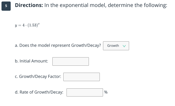 5 Directions: In the exponential model, determine the following:
y=4⋅(