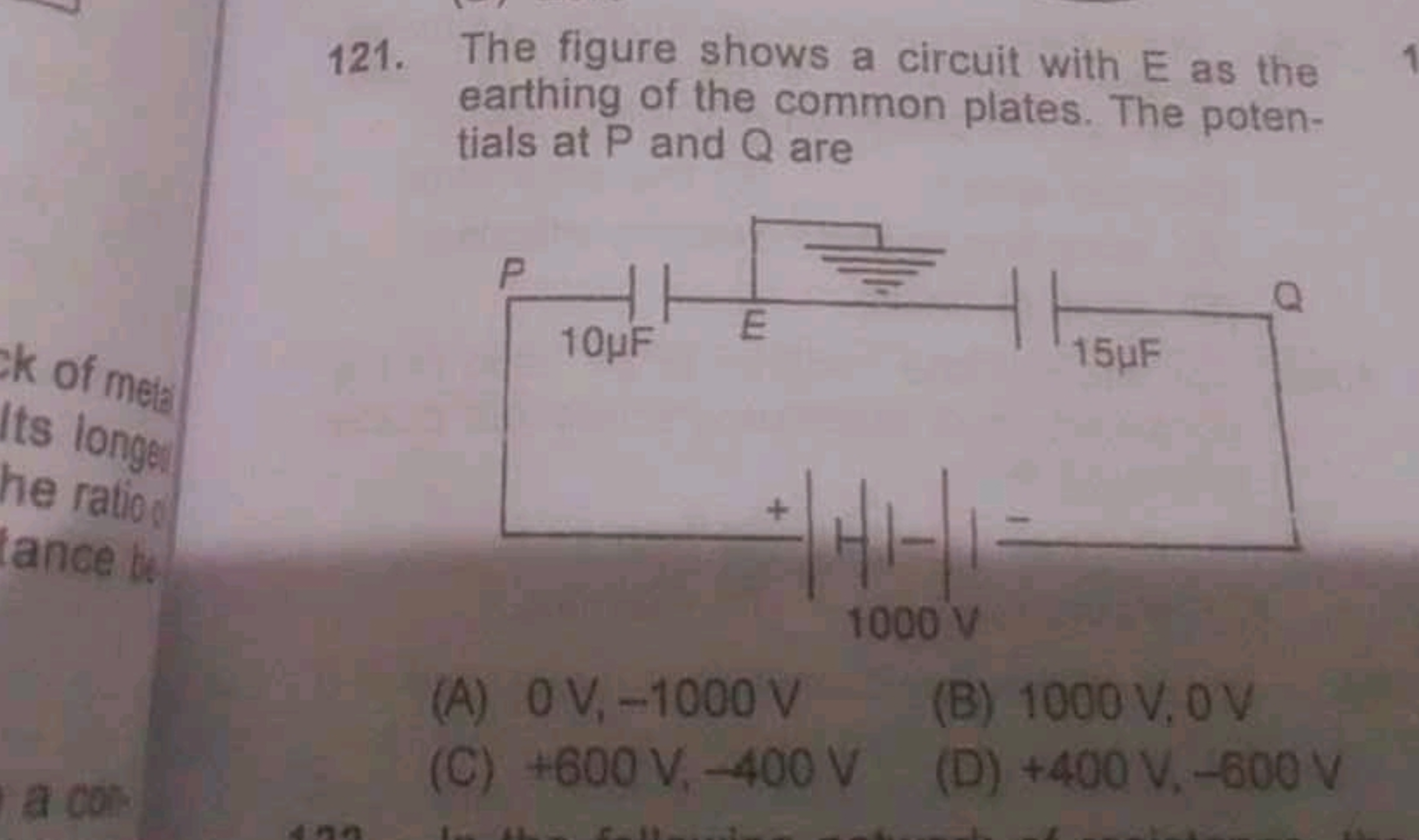 121. The figure shows a circuit with E as the earthing of the common p