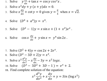 1. Solve ydxy​+tanx=cosycos2x.
2. Solve x2dy+y(x+y)dx=0.
3. Solve xdxd