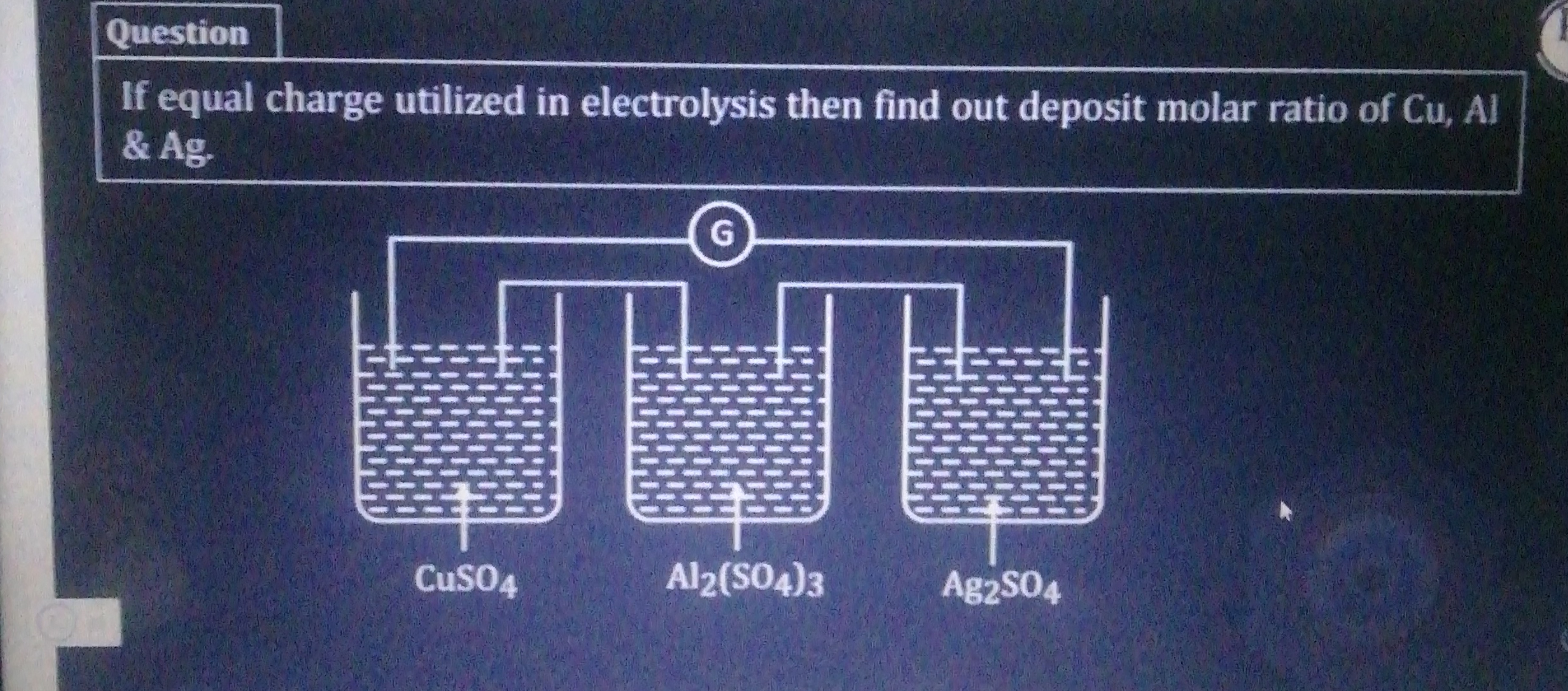 Question
If equal charge utilized in electrolysis then find out deposi